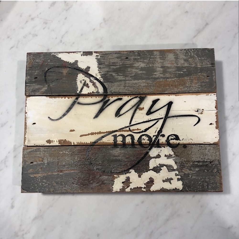“pray more” wooden sign